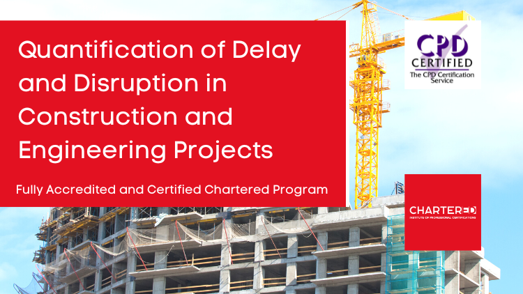 Quantification of Delay and Disruption in Construction and Engineering Projects