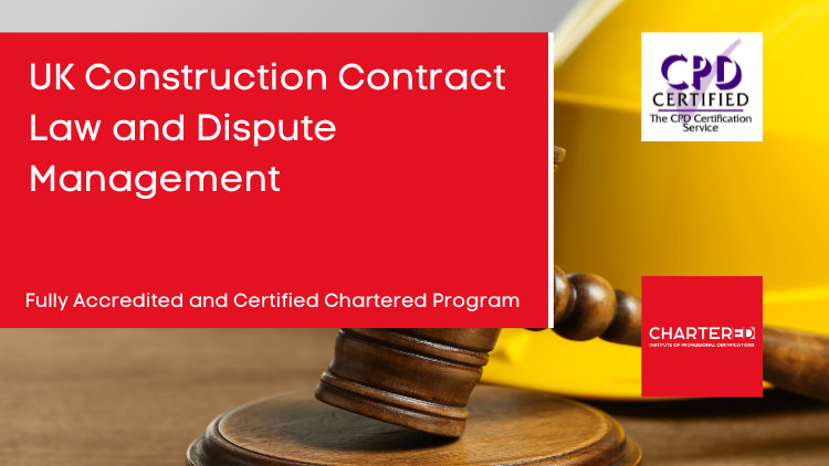 UK Construction Contract Law and Dispute Management