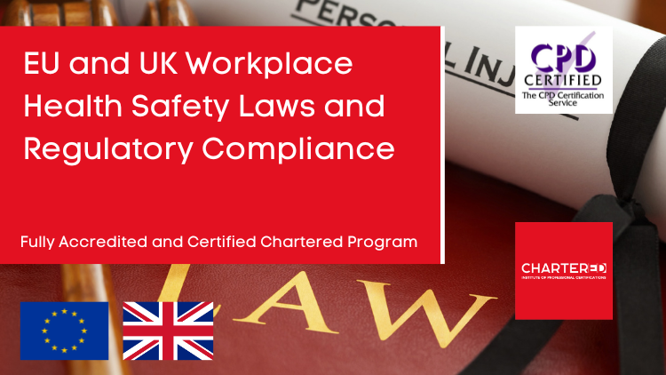 EU and UK Workplace Health Safety Laws and Regulatory Compliance