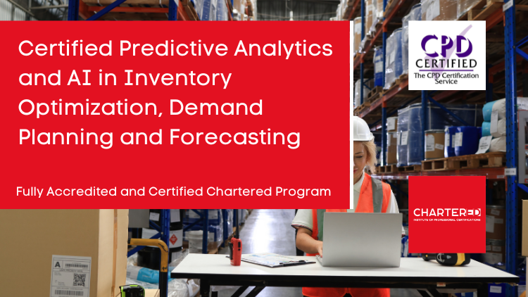 Certified Predictive Analytics and AI in Inventory Optimization, Demand Planning and Forecasting