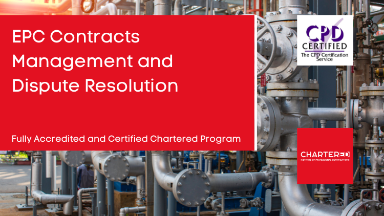 EPC Contracts Management and Dispute Resolution