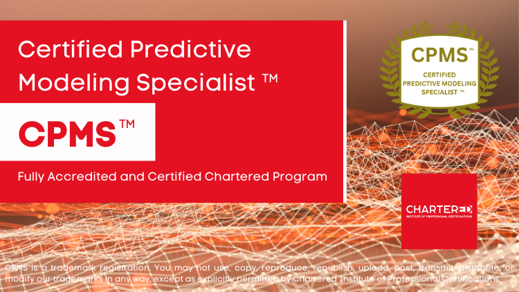 Certified Predictive Modeling Specialist (CPMS™)