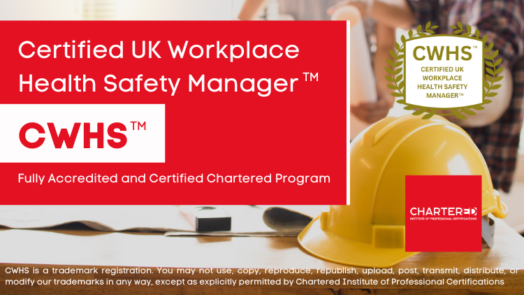 Certified UK Workplace Health Safety Manager (CWHS™)