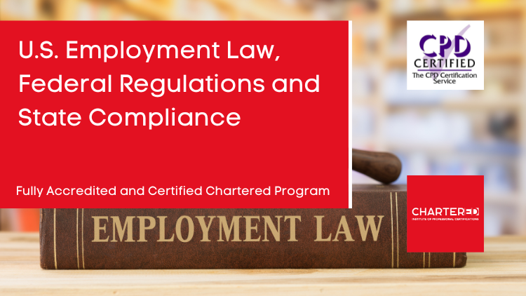 U.S. Employment Law, Federal Regulations and State Compliance
