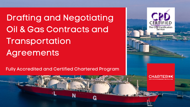 Drafting and Negotiating Oil & Gas Contracts and Transportation Agreements