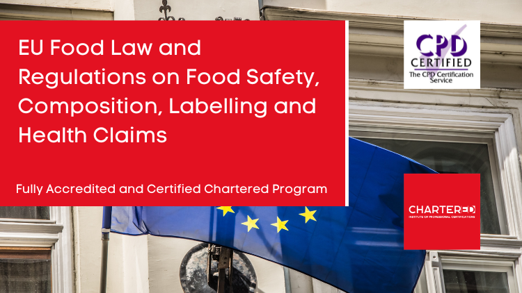 EU Food Law and Regulations on Food Safety, Composition, Labelling and Health Claims