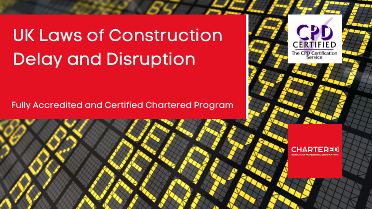 UK Laws of Construction Delay and Disruption